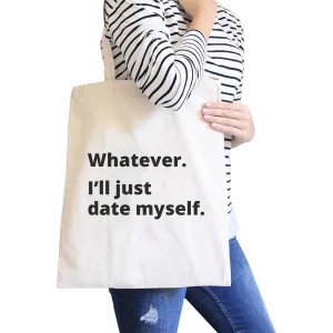 Date Myself Eco Bag Humorous Quote Gift Idea For Single Friends